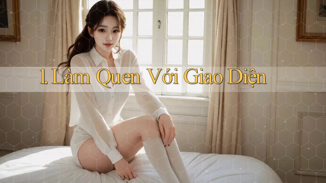 1. Làm quen với giao diện