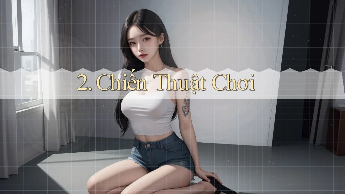 2. Chiến Thuật Chơi