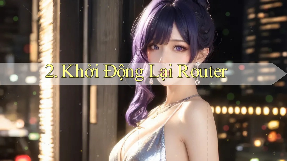 2. Khởi Động Lại Router
