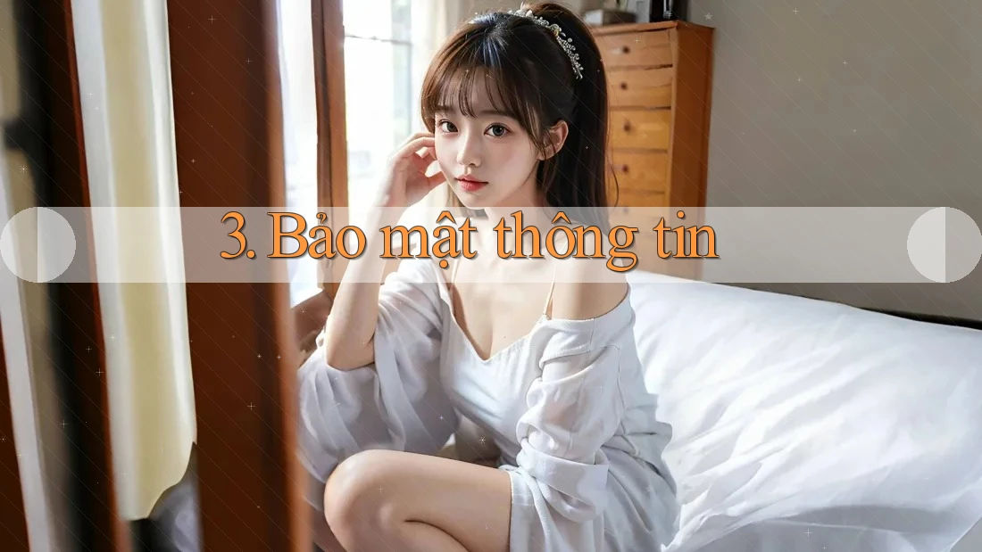 3. Bảo Mật Thông Tin 3. Bảo Mật Thông Tin