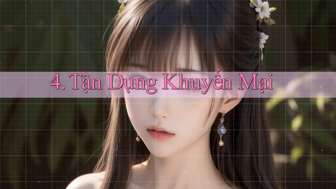 4. Tận Dụng Khuyến Mại 4. Tận Dụng Khuyến Mại