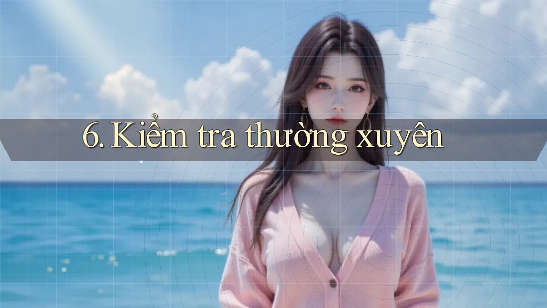 6. Kiểm tra thường xuyên 6. Kiểm tra thường xuyên