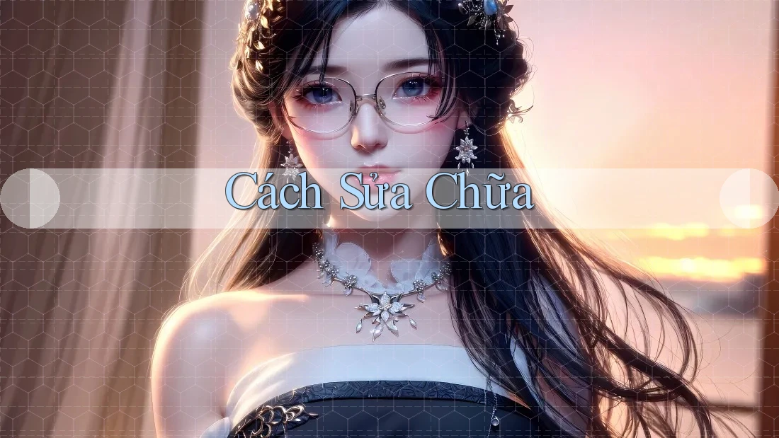Cách Sửa Chữa Cách Sửa Chữa
