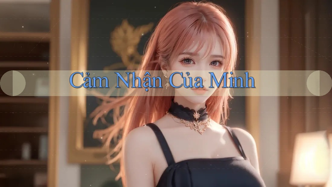 Cảm Nhận Của Minh