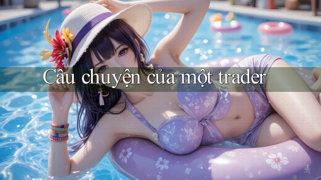 Câu Chuyện Của Một Trader