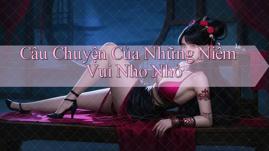 Câu Chuyện Của Những Niềm Vui Nho Nhỏ