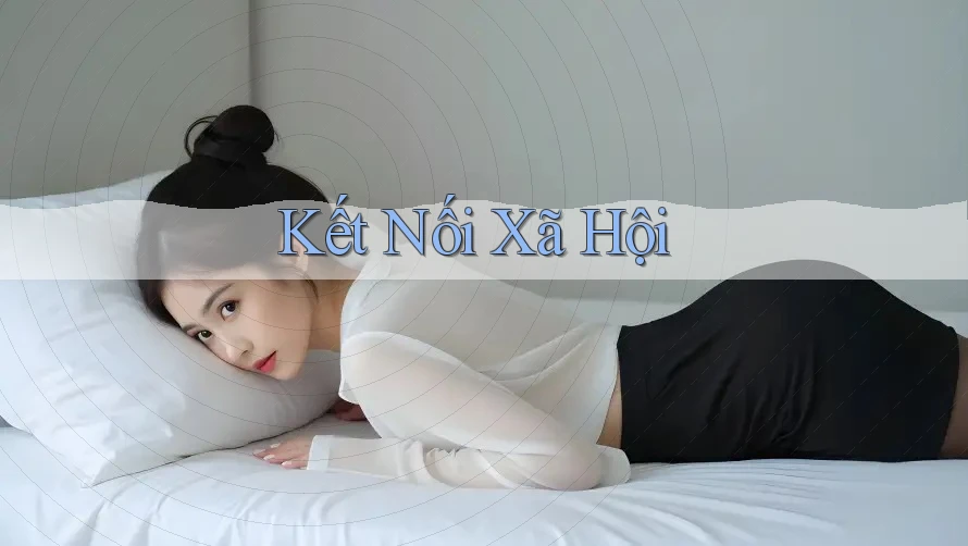 Kết Nối Xã Hội