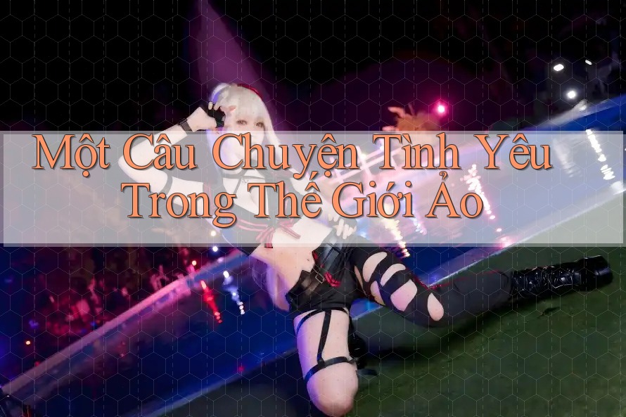 Một Câu Chuyện Tình Yêu Trong Thế Giới Ảo