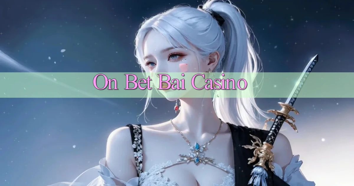on bet bài casino