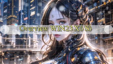 overview win23 xổ số