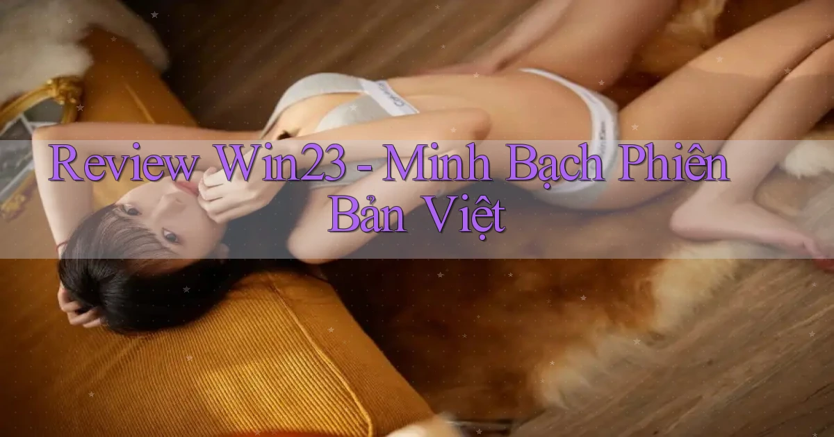 review win23 minh bạch phiên bản việt