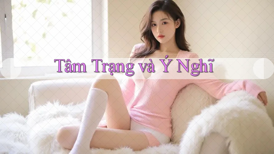 Tâm Trạng và Ý Nghĩ
