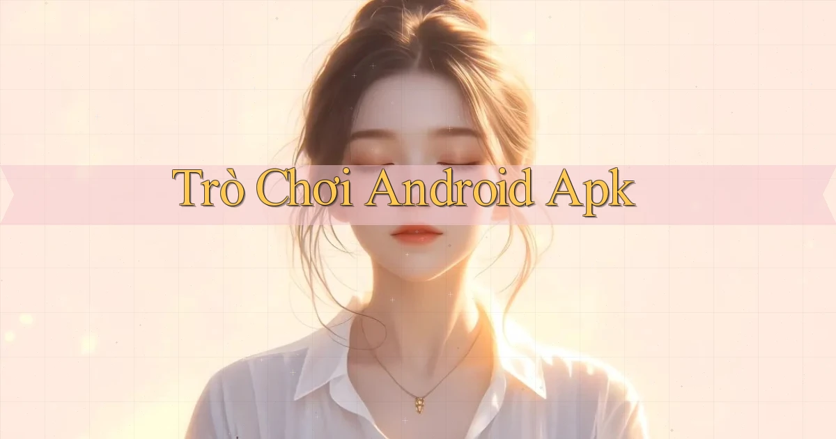 Trò chơi Android apk
