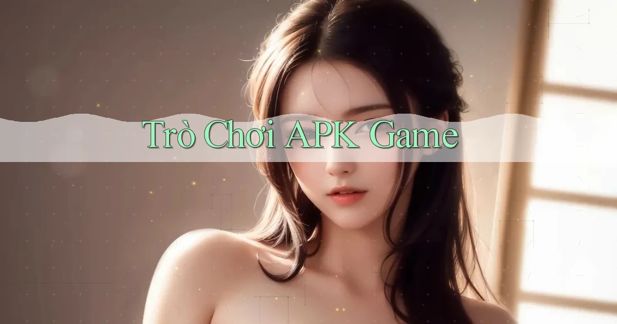 Trò chơi APK game