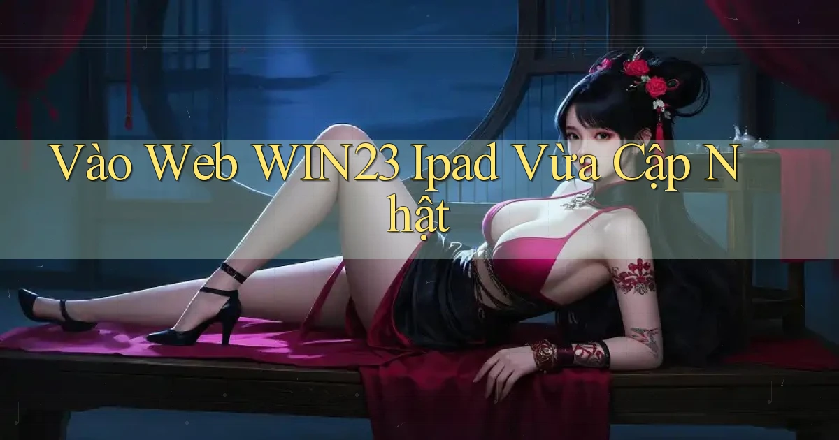 vào web win23 ipad vừa cập nhật