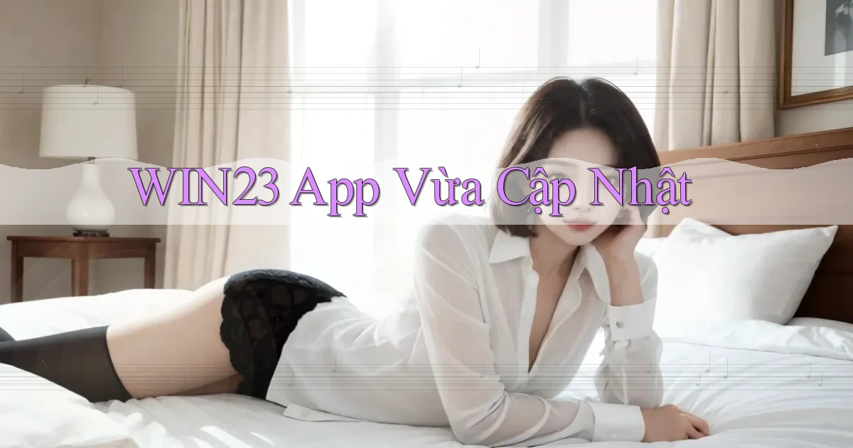 win23 app vừa cập nhật