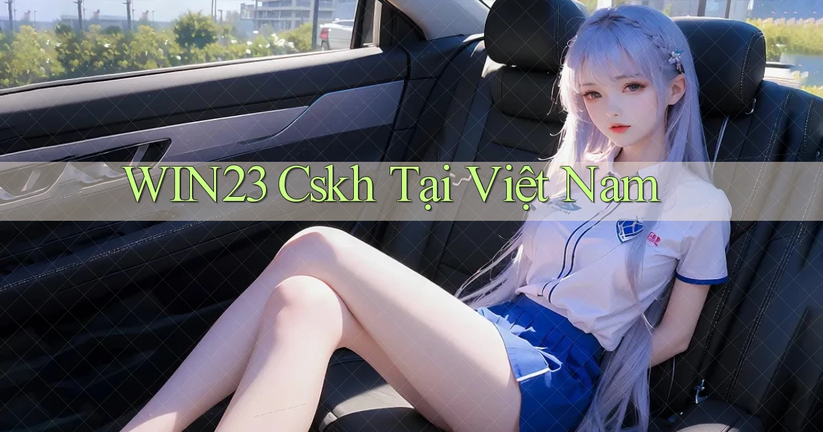 win23 cskh tại việt nam