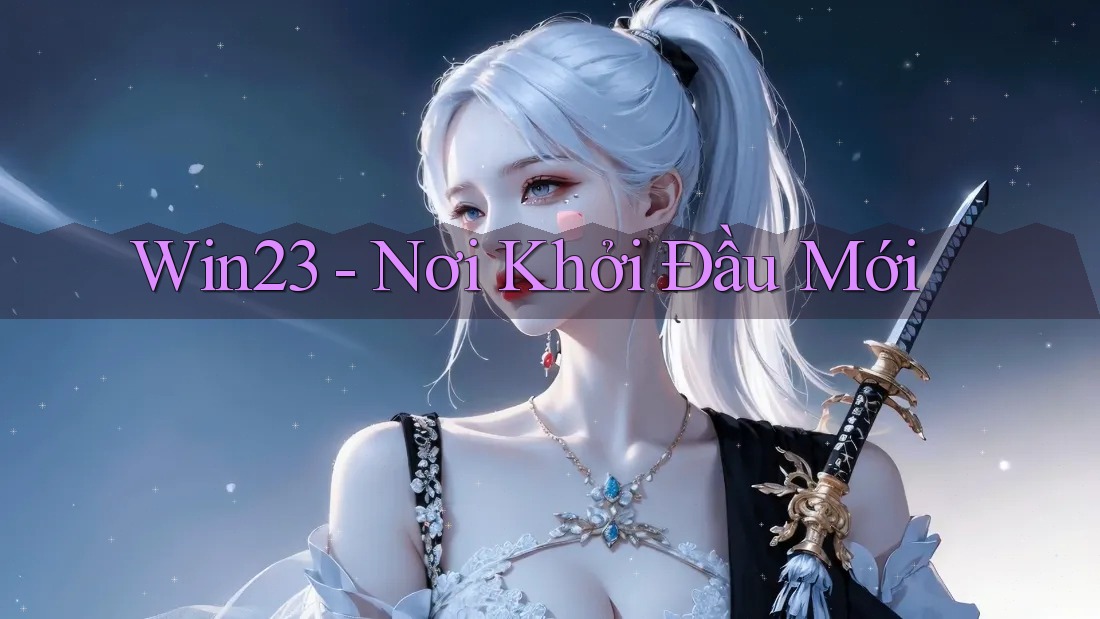 Win23 - Nơi Khởi Đầu Mới