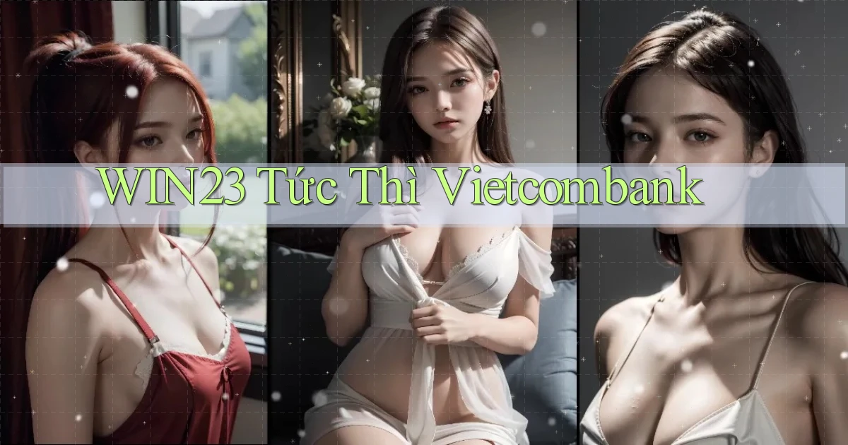 win23 tức thì vietcombank
