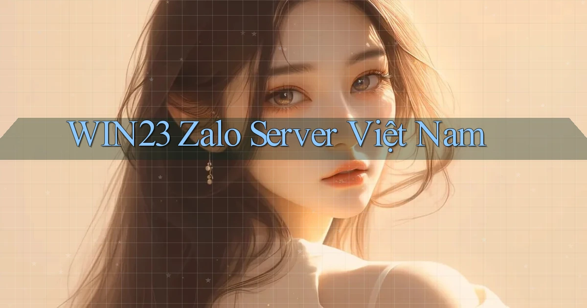 win23 zalo server việt nam